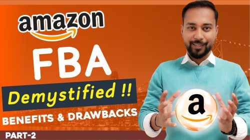 AMAZON FBA Demystified (2019): A STEP-BY-STEP Guide for Beginners (Part-2) - Benefits & Drawbacks