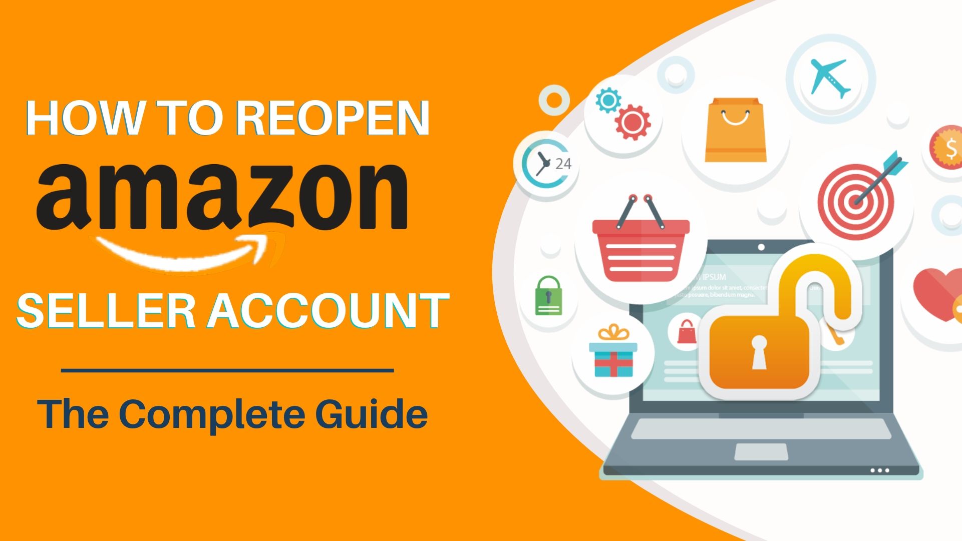 HOW TO REOPEN AMAZON SELLER ACCOUNT – THE COMPLETE GUIDE