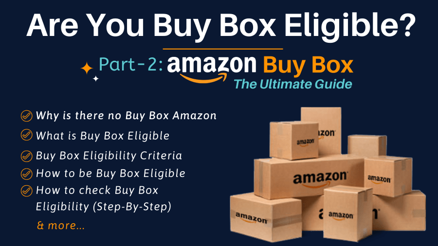 What is Buy Box Eligible - Ultimate Guide Part 2 - Banner