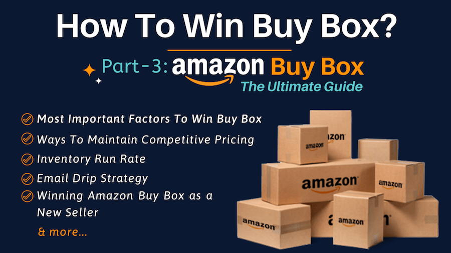 How to Win Buy Box on Amazon - Ultimate Guide Part 3