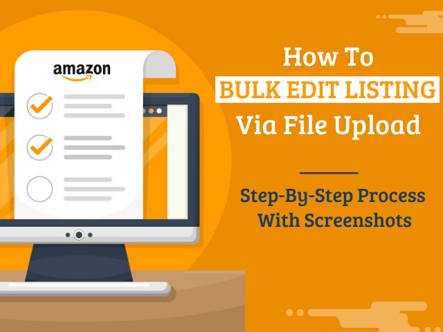 How to bulk edit amazon listing via file upload - step by step tutorial