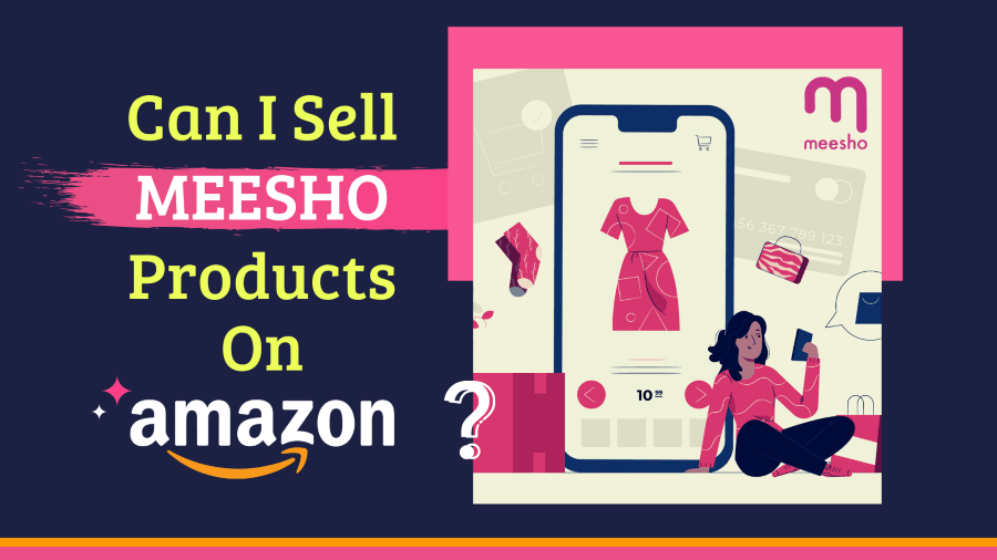 Can I sell Meesho Products on Amazon