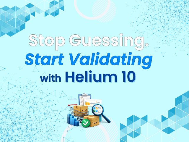 Why Amazon Sellers Fail - 5 Helium 10 Product Research Validation Signals